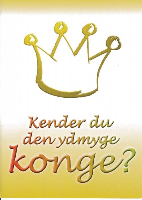 Traktat Dänisch, Kennst du den demütigen König? Traktat Dänisch, Kennst du den demütigen König?