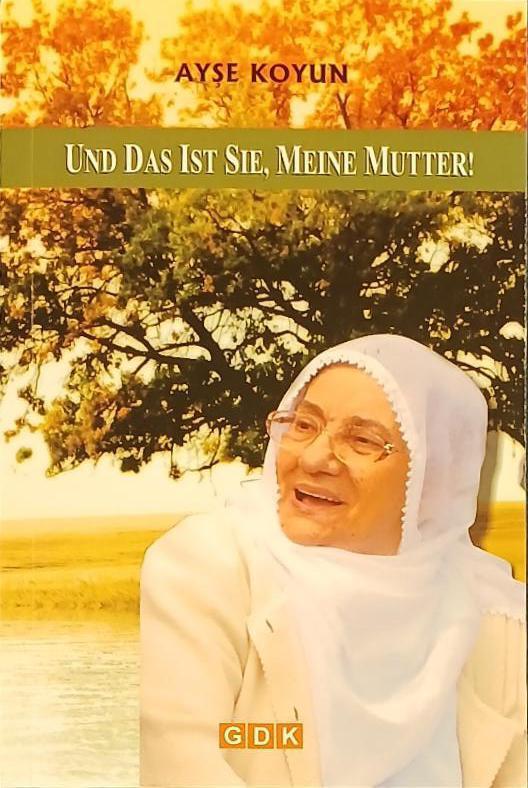 Ayse Koyun, Und das ist sie, meine Mutter!, Deutsch