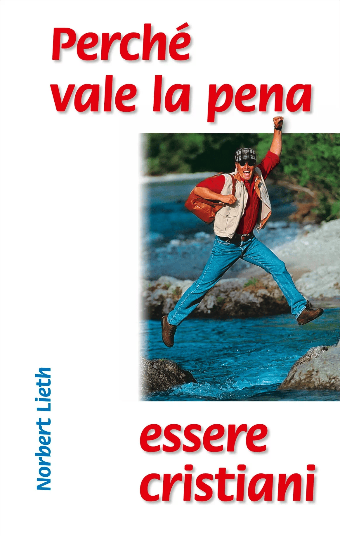 Norbert Lieth - Warum es sich lohnt Christ zu sein, Italienisch