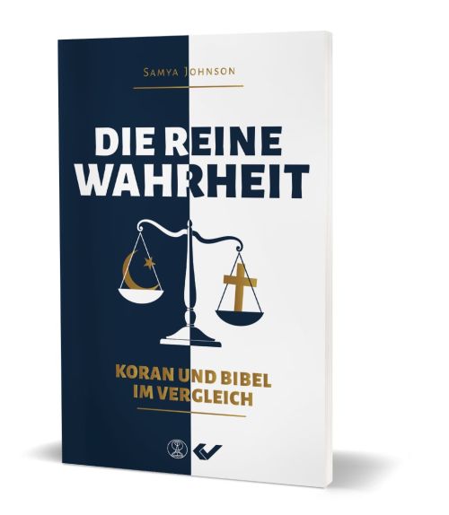 Samya Johnson, Die reine Wahrheit - Koran und Bibel im Vergleich, Deutsch AUF RECHNUNG