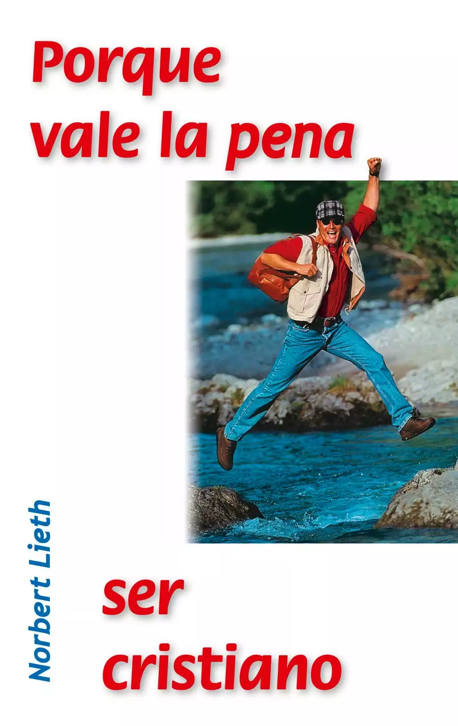 Norbert Lieth - Warum es sich lohnt Christ zu sein, Spanisch