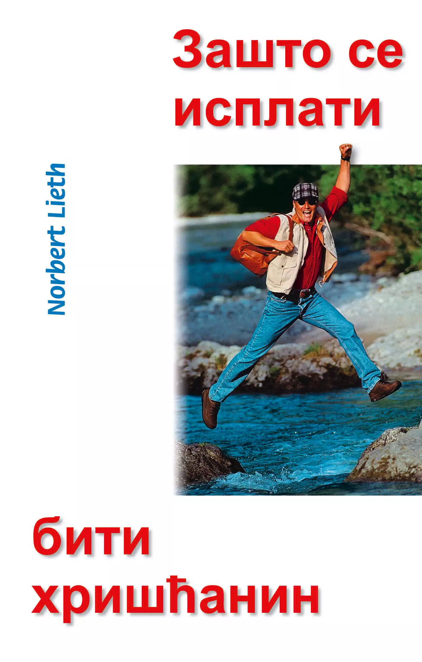 Norbert Lieth - Warum es sich lohnt Christ zu sein, Serbisch