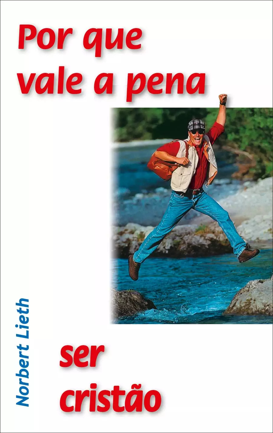 Norbert Lieth - Warum es sich lohnt Christ zu sein, Portugiesisch