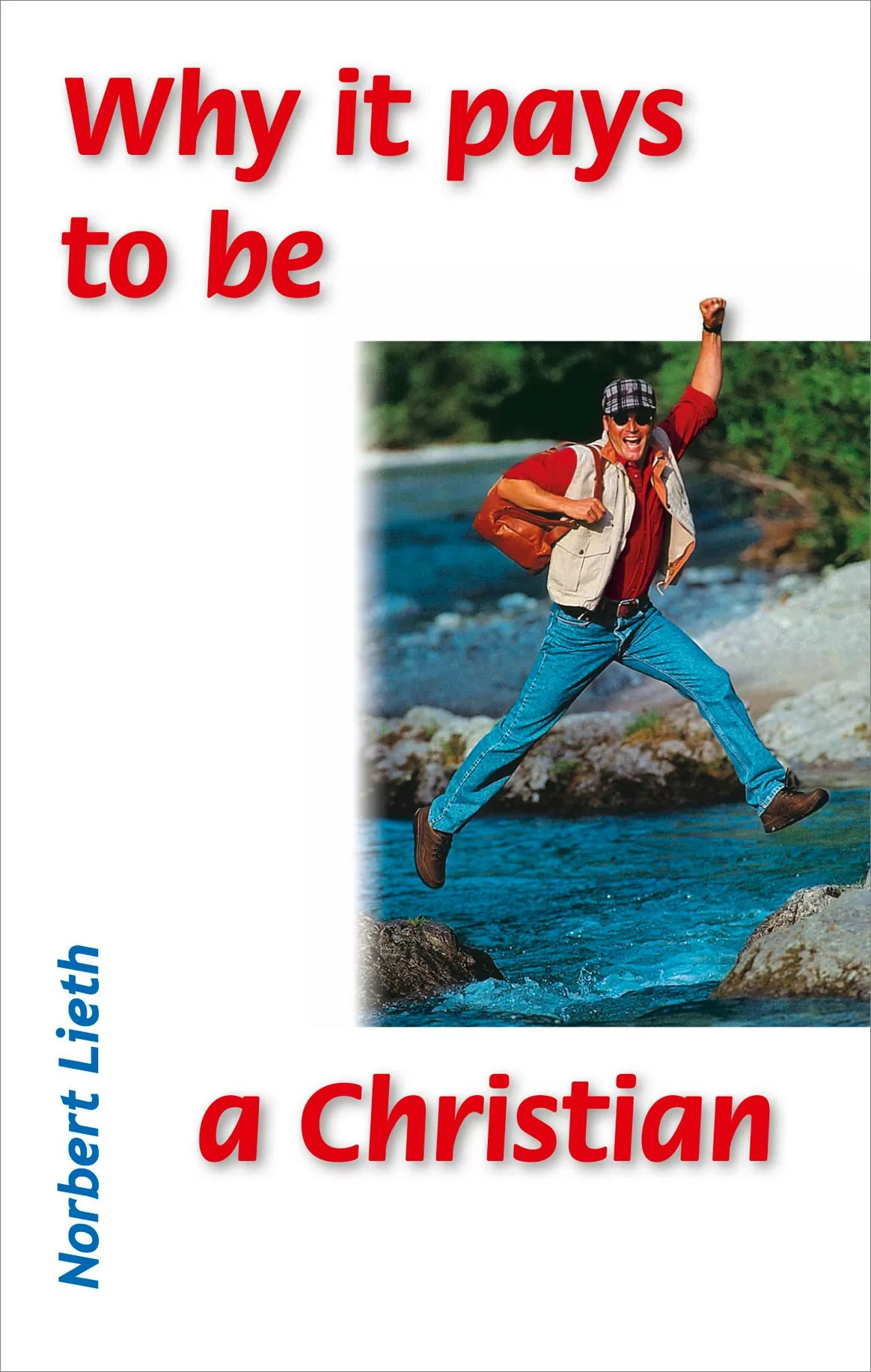 Norbert Lieth - Warum es sich lohnt Christ zu sein, Englisch