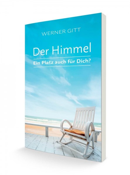 2442460 Werner Gitt, Der Himmel - Ein Platz auch für Dich?, Deutsch AUF RECHNUNG