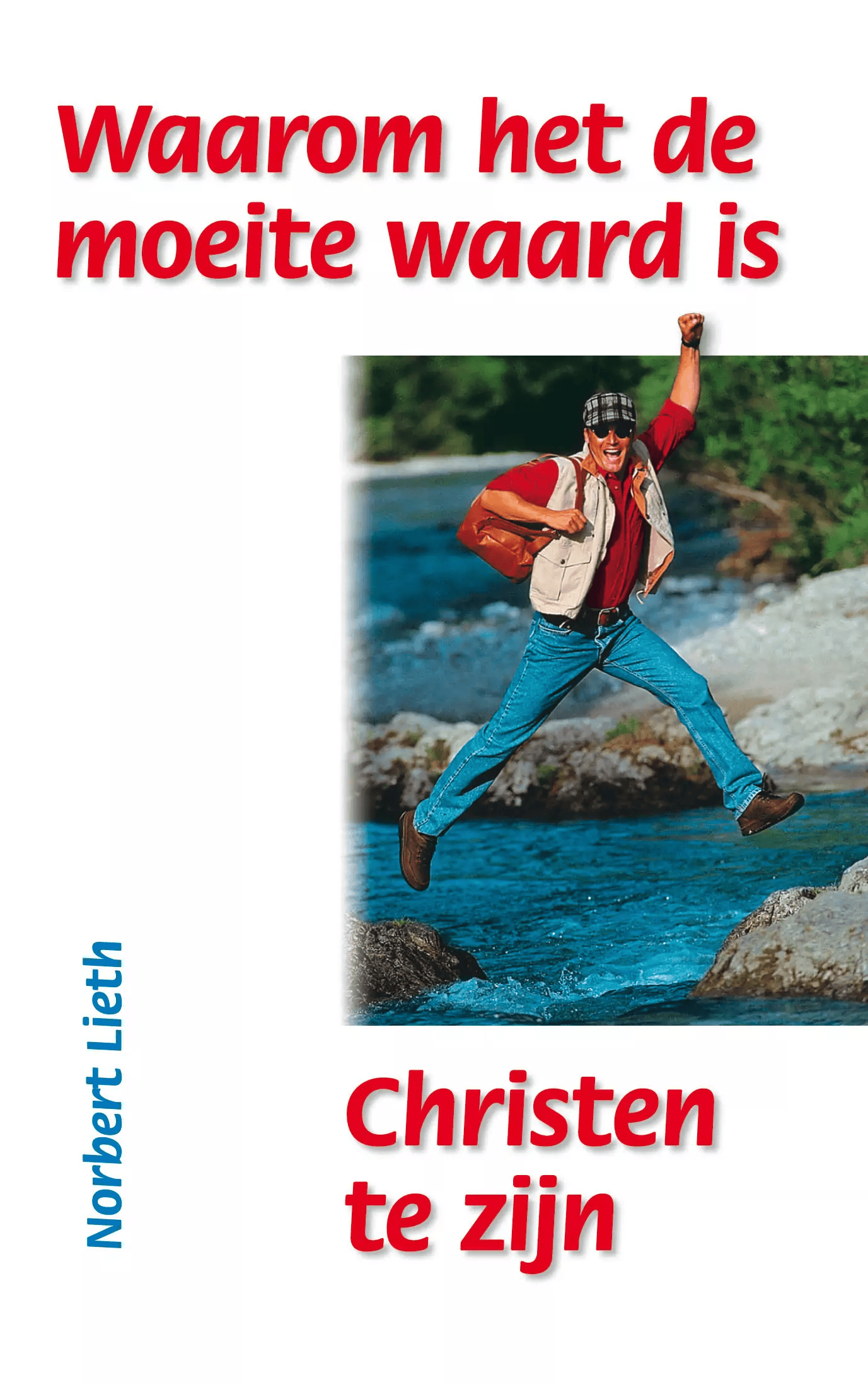 Norbert Lieth - Warum es sich lohnt Christ zu sein, Niederländisch