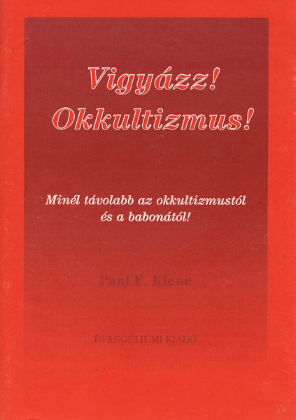 Paul F. Kiene, Alarm! Okkultismus und Abgerglauben! Ungarisch