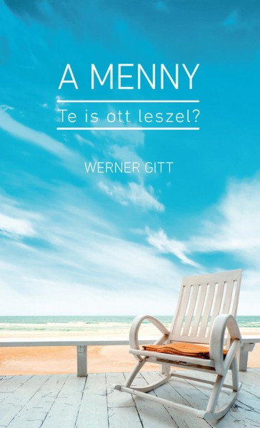 Werner Gitt, Der Himmel - Ein Platz auch für Dich?, Ungarisch